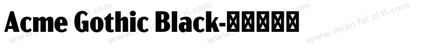 Acme Gothic Black字体转换
